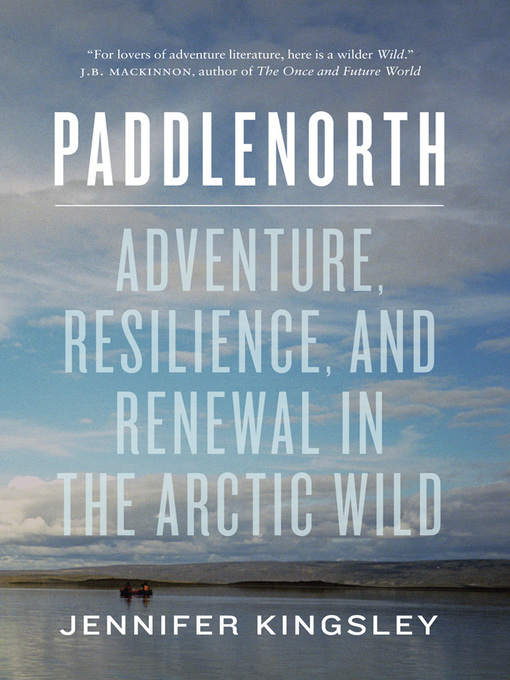 Title details for Paddlenorth by Jennifer Kingsley - Available